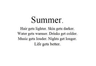 Life Gets Better, Happy Soul, Summer Quotes, Sweet Summertime, Summer 3, Summer Love, Summer Lovin, Summer 24, True Words