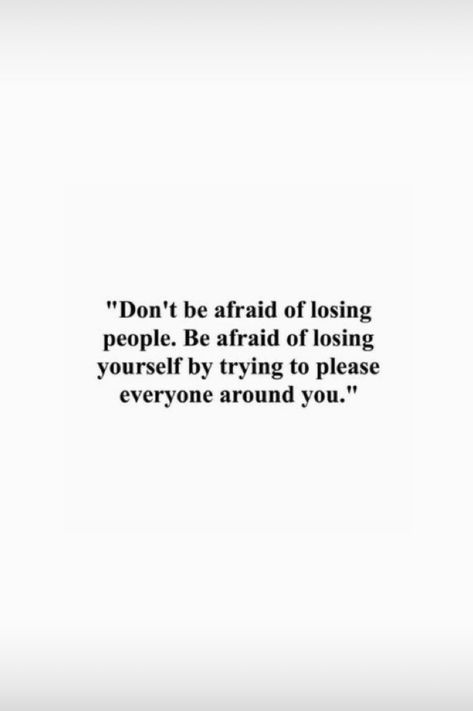 Don't be afraid of losing people #lifelessons #relationshipsquotes Losing Sense Of Self, Quotes About Losing People, Nothing Left To Lose, Bright Quotes, Losing People, Afraid To Lose You, Lost You, Tumblr Quotes, Poetry Words