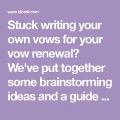 Stuck writing your own vows for your vow renewal? We've put together some brainstorming ideas and a guide as an exercise to get you started. Renewal Quotes, Writing Vows, Renewal Dress, Writing Your Own Vows, Wedding Vow Renewal Ceremony, 25th Wedding Anniversary Party, Vow Renewal Invitations, Vowel Renewal, Letter For Him