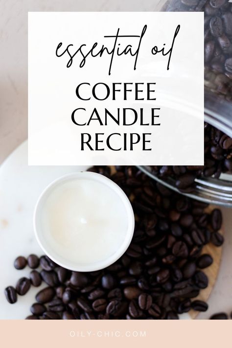 Natural Coffee Candle, Candle Making Coffee Scented, Coffee Candle Recipe, Diy Candle Recipes With Essential Oils, Coffee Scented Candles Diy, Coffee Candles Diy, Soy Wax To Fragrance Oil Ratio, Coffee Essential Oil Blends, Coffee Candle Ideas