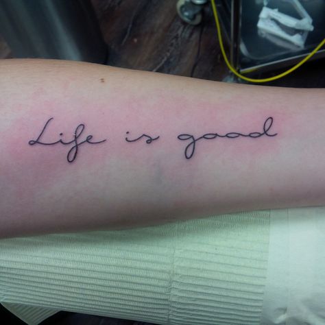 Life is good tattoo #memorial #scripttattoo. Life Is Good Tattoo Ideas, Life Is Good Tattoo, Body Branding, Tattoo Memorial, Script Tattoos, Good Tattoo, Tattoo Parlor, Tattoo Script, Tattoo Parlors