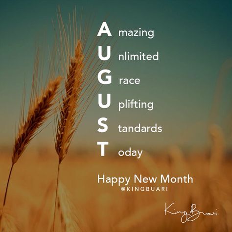 AUGUST: Amazing, Unlimited, Grace, Uplifting, Standards, Today. Happy New Month. - #kingbuari   #august #august1 #happy #newmonth #amazing #grace #botd #happynewmonth #potd #instagood #inspiration #words Happy New Month August Prayer, 1st August Quotes, August Month Quotes, Happy New Month Prayers, Happy New Month Quotes, Bible Verses About Prayer, New Month Wishes, August Pictures, Eric Worre