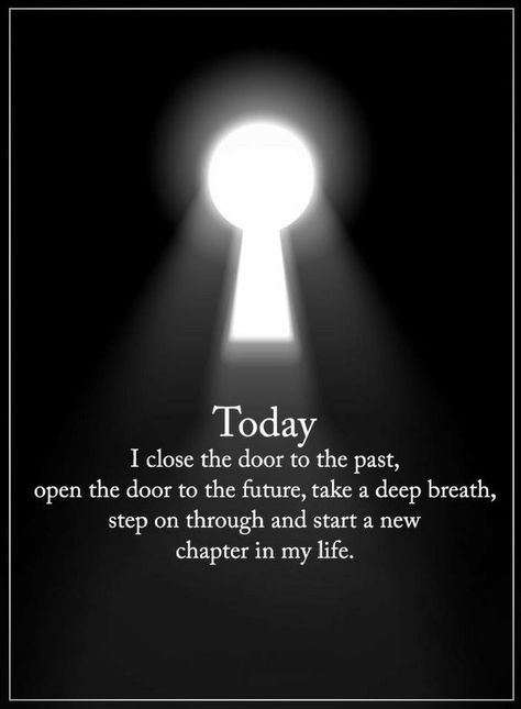 Closed Door Quotes, New Chapter Quotes, New Life Quotes, Door Quotes, Past Quotes, Open Quotes, Now Quotes, New Beginning Quotes, Power Of Positivity