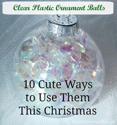 I have gotten many empty clear plastic ornament balls either from Christmas Clearance sales, or at places like Oriental Trading. Here are some options over on Amazon: Creative Hobbies® 83 mm (3-1/4") Round Clear Plastic Ball Ornaments -Great for Crafting- Pack of 12Price: $23.88Naice Christmas Ball Ornament DIY Clear Plastic Fillable Ball 70mm - Pack of […] Christmas Ball Ornaments Diy, Clear Plastic Ornaments, Clear Christmas Ornaments, Clear Ornaments, Homemade Ornaments, Christmas Clearance, Christmas Ornaments Homemade, Christmas Ornament Crafts, Vintage Christmas Decorations