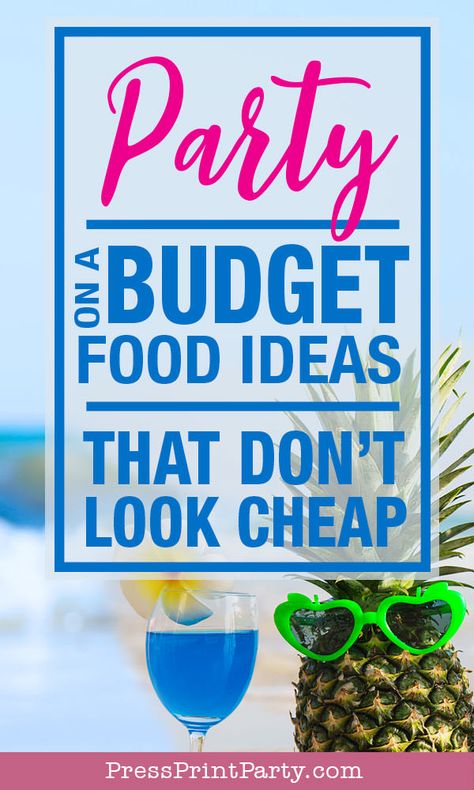 Party on a Budget Food Ideas That Don't Look Cheap. Great ideas and tips on how to feed a crowd for a birthday or any event. Appetizer and dessert parties. Hosting a great party doesn't have to cost a lot. Cheap party foods don't have to look cheap. For buffets, dinners, birthday parties, baby showers, bridal showers and more. Save money and stay relaxed. #party #budget #food by Press Print Party! Cheap Easy Food For A Crowd, Birthday Party Food On A Budget, Cheap Party Ideas For Adults, Cheap Party Food For A Crowd Budget, Cheap Appetizers For Party Budget, Party Foods For A Crowd On A Budget, 18th Birthday Food Ideas, Cheap Birthday Party Food, Budget Party Food