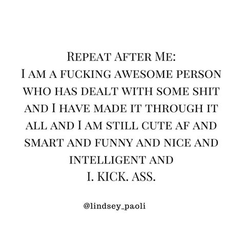 I Am Nice Until Quotes, I Made It Through Quotes, Life Kicking You Down Quotes Funny, I’m Awesome Quotes, Kicked While Down Quotes, Kick Me When Im Down Quotes, I Am Smart Quotes, I Made It Quotes, I’m Over It