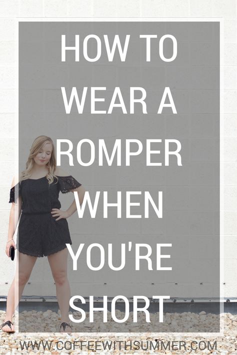 Short & petite ladies CAN wear rompers! Here are 6 of my top tips for how to wear a romper when you're short. www.coffeewithsummer.com Rompers For Petite Women, Short Romper Outfit Summer, How To Wear A Romper, Black Short Romper Outfit, How To Style Romper Outfit Ideas, Black Romper Outfit Summer, Black Romper Outfit Casual, Shoes To Wear With Rompers, Styling A Romper