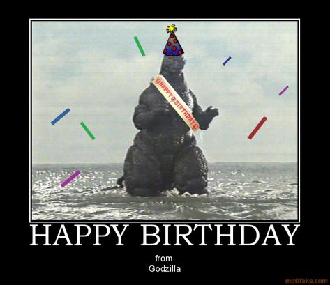 Day-maker? Yep. Silly Happy Birthday, Godzilla Party, Godzilla Birthday Party, Happy Birthday Auntie, Godzilla Birthday, Funny Happy Birthday Images, Happy Birthday Nephew, Funny Happy Birthday Pictures, Godzilla Funny