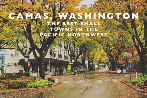 The Best Small Towns in the Pacific NW : Camas, Washington Small Towns In Washington State, Camas Washington, Pnw Travel, Washington State Travel, Seattle Travel, Downtown Portland, Pacific Nw, College Town, Travel Bug