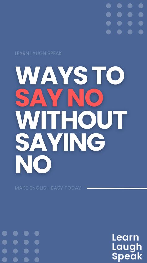 How to say no can be tough and saying no professionally can be even more difficult.. Are you struggling to find the right way to say no professionally? We understand how important it is to be polite and correct in a professional environment, and that is why we have compiled a list of 10 ways to say no without actually saying the word ‘no’. How To Politely Say No, Ways To Say No, I Have Nothing To Say, Ways To Say Said, How To Say No, Other Ways To Say, Friend Vacation, Business English, Saying No