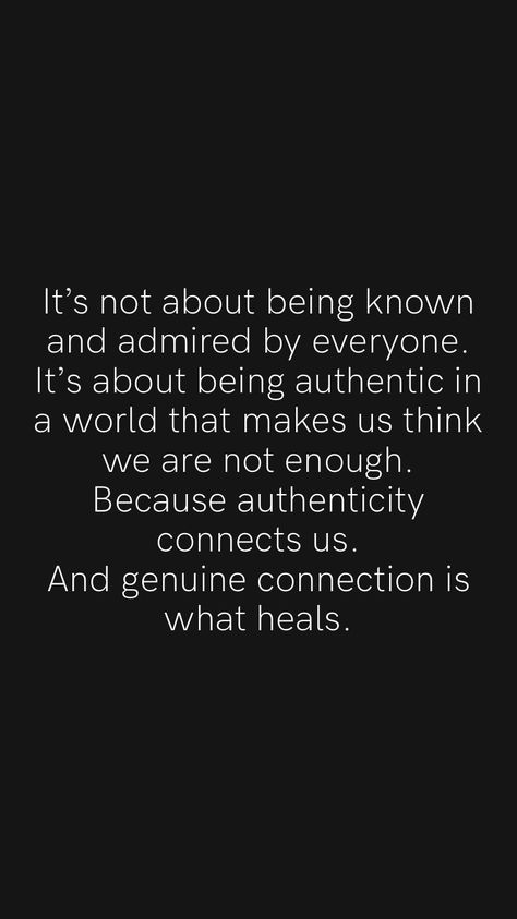 It’s not about being known and admired by everyone. It’s about being authentic in a world that makes us think we are not enough. Because authenticity connects us. And genuine connection is what heals. From the Motivation app: https://motivation.app/download #quote #quotes Im Not Here For Your Convenience Quotes, Quotes About Being Indifferent, You Intimidate People Quotes, Being Recognized Quotes, Authentic Relationships Quotes, Needing Connection Quotes, Not Liked By Everyone Quotes, Quotes About Being Unsure, Meaningful Connections Quotes