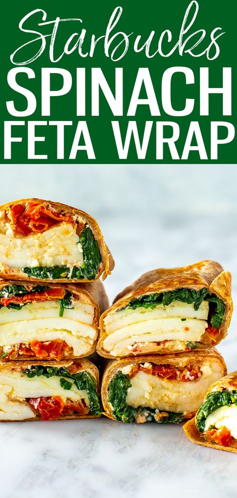 Lunches With Spinach, Spinach Wrap Starbucks, How To Make Starbucks Spinach Feta Wrap, Copycat Starbucks Feta Wrap, Veggie Spinach Wrap, Copycat Starbucks Spinach Feta Wrap, Copycat Spinach Feta Wrap, Starbucks Wrap Recipe, Breakfast Spinach Wrap