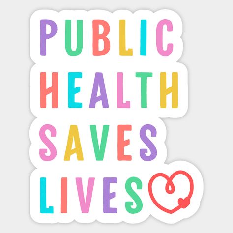 Public Health Quotes, Health Stickers, Public Health Nurse, Social Worker, Save Life, Health Quotes, Pharmacist, Be Proud, Public Health