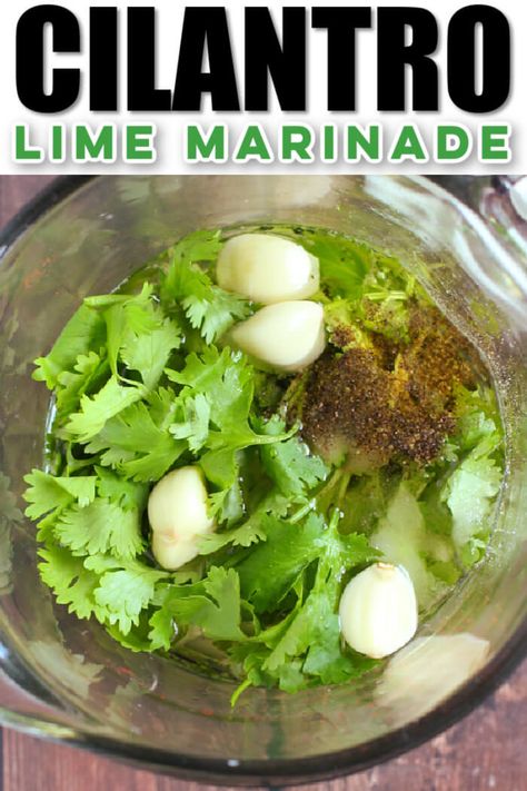 Mexican Steak Marinade, Cilantro Marinade, Cilantro Lime Chicken Marinade, Cilantro Lime Marinade, Lime Marinade For Chicken, Lime Marinade, Skirt Steak Recipes, Cilantro Recipes, Garlic Steak