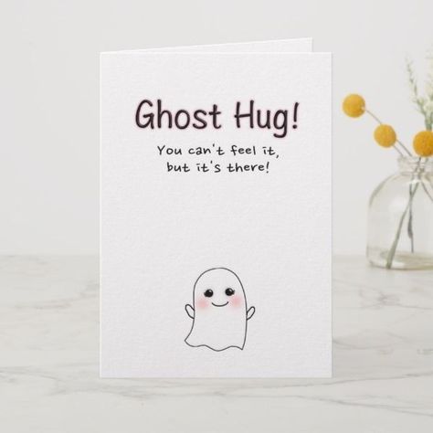 Ghost Hug, Punny Cards, Creative Birthday Cards, Kartu Valentine, Birthday Card Drawing, Cards For Boyfriend, Pun Card, Baby Shower Invitaciones, Bday Cards