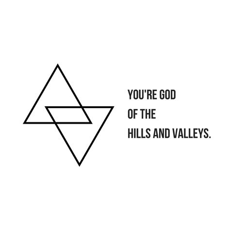 God Of Mountains And Valleys, God Of Hills And Valleys Tattoo, Power Of God Tattoo, Mountain Faith Tattoo, Proclamation Coalition Tattoos, God Of The Hills And Valleys, God Of The Hills And Valleys Tattoo, God Of The Mountain And Valley Tattoo, Tattoos With Christian Meaning