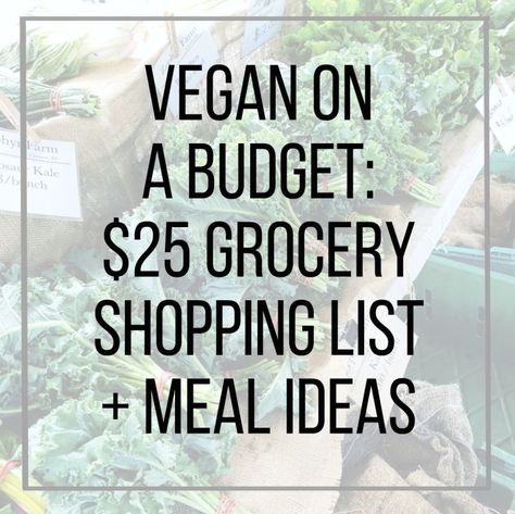 Vegan On A Budget, Budget Grocery List, Vegan Budget, Vegan Shopping List, Budget Vegan, Cheap Vegan Meals, Healthy Eating Quotes, Vegan Grocery List, Cheap Vegan