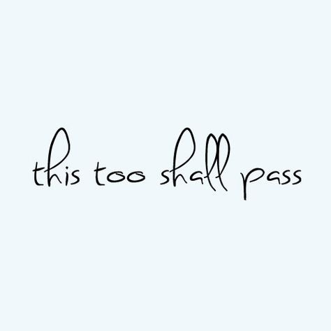 This Too Shall Pass Quote, Feeling Free Quotes, Good Morning Meaningful Quotes, Passing Quotes, This Too Shall Pass, Inspirational Signs, Drawing Quotes, Tattoo Design Drawings, Forearm Tattoos