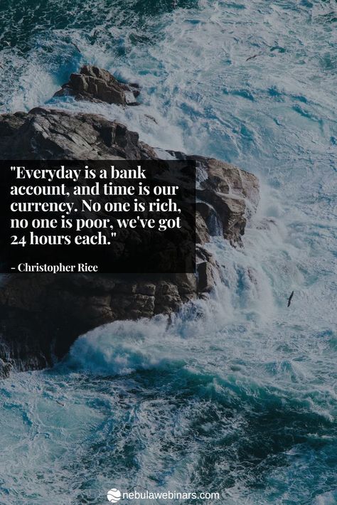 "Everyday is a bank account, and time is our currency. No one is rich, no one is poor, we've got 24 hours each." - Christopher Rice Time Is Currency Quote, Bank Quotes, Our Love Quotes, Literary Quotes, Bank Account, Inspirational Words, Number One, Quotes To Live By, Words Of Wisdom