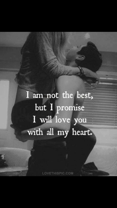 I am not the best.  But I promise I will love you with all my heart... Sweet Messages For Boyfriend Tagalog, Short Sweet Messages For Boyfriend, Witty Quotes About Life, Best Love Images, Sweet Messages For Boyfriend, Messages For Boyfriend, Couple Tumblr, Short Love Quotes For Him, Unique Love Quotes