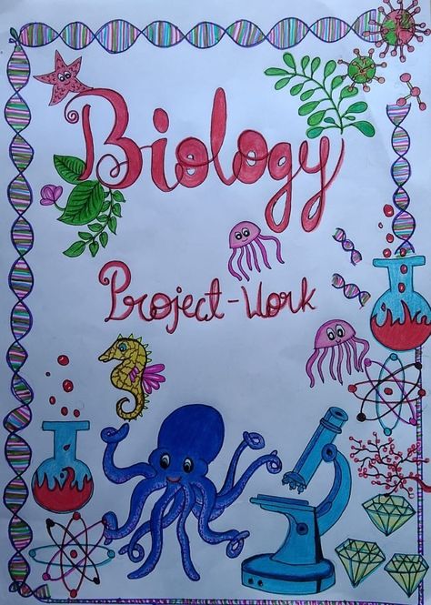 Biology Copy Decoration, Biology Project Work Front Page Design, Biology Portfolio Design, Biology Cover Page Design For Project, Front Page Of Science Project, Biology Practical File Cover, Biology Assignment Front Page Design, Cover Page For Biology Project, Biology First Page Notebook