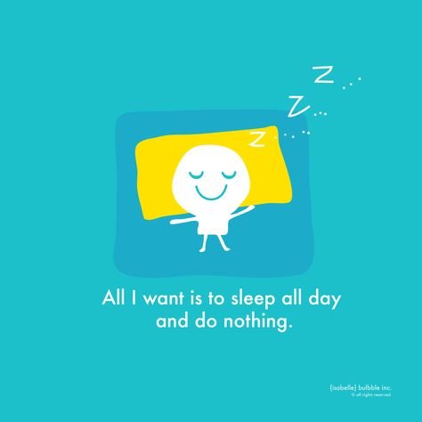 All I want is to sleep all day and do nothing. Sleeping All Day, Do Nothing, Funny Illustration, My Days, All I Want, To Sleep, I Want, Sleep, Funny