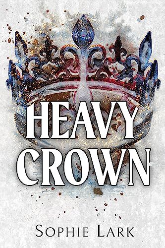 Heavy Crown, Sophie Lark, Only Daughter, Bloom Book, Hot Hero, Meant To Be Together, Free Books Online, Save Her, Book Lists