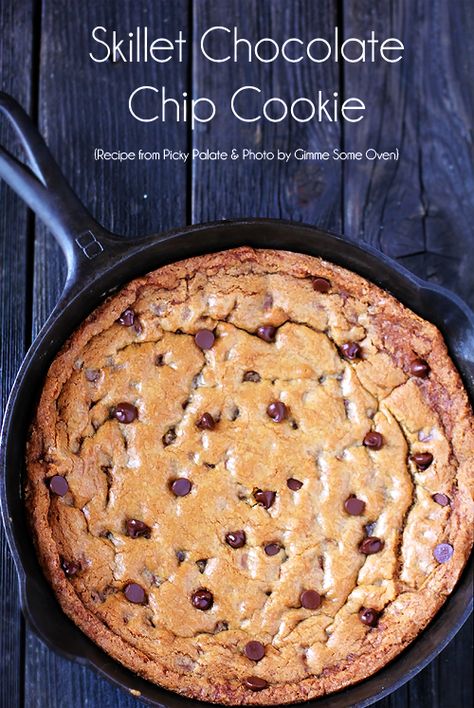 Skillet Chocolate Chip Cookie | gimmesomeoven.com Pan Cookie Recipe, Skillet Cookies, Skillet Desserts, Picky Palate, Skillet Chocolate Chip Cookie, Skillet Cookie, Giant Cookie, Skillet Cooking, Gimme Some Oven