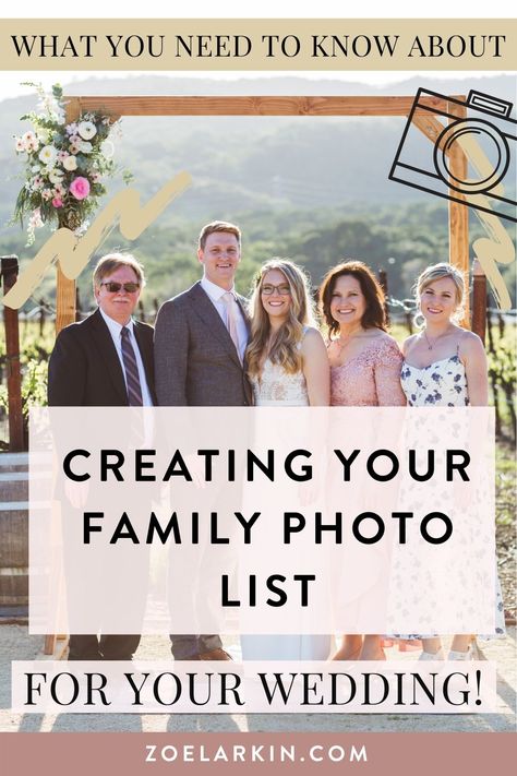 How to create a family photo list for your wedding day! It's hard to know where to begin with compiling a list of all the groupings you want. Your photographer will ask you for this list in advance, so it's another thing to plan before the wedding day. If you don't know where to start, let me help you! This complete guide will take you through how to start with a simple, basic list for creating your family groupings. #bayareawedding #weddingphotography #weddingplanning | Zoe Larkin Photography Wedding Photo List For Photographer Families, List Of Wedding Photos For Photographer, List Of Family Photos For Wedding, Wedding Pictures List For Photographer, Wedding Photo Groups List, Family Photo List For Wedding, Wedding Photos List For Photographer, Wedding Photo Shots List, Picture List For Wedding Photography