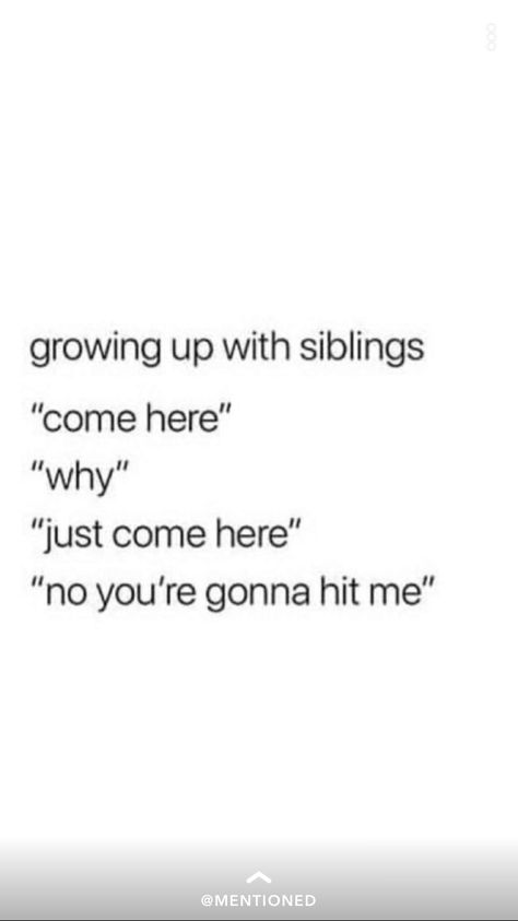 siblings, never trust them Silly Sibling Quotes, Annoying Siblings Quotes, Raising Siblings Quotes, I Love My Siblings Quotes, Captions With Siblings, Protective Sibling Quotes, Funny Memes. Hilarious Siblings, Sibling Nicknames, Half Sibling Quotes