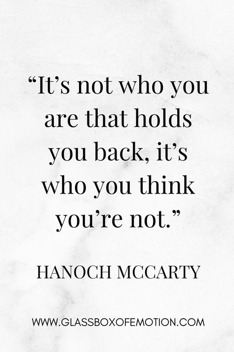 Its Not Me Its You Quotes, Its Not Who You Are That Holds You Back, Quotes To Get Out Of Your Head, Quotes About Doubting Yourself, You Are Smart Quotes, Quotes About Not Knowing Who You Are, Never Doubt Yourself Quotes, Who You Are Quotes, Who Are You Quotes