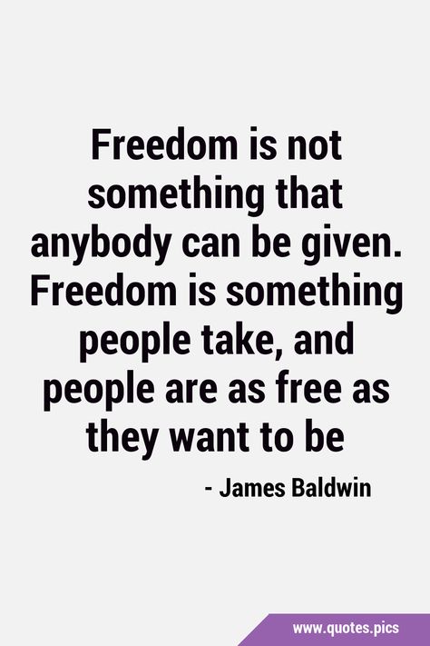 Freedom is not something that anybody can be given. Freedom is something people take, and people are as free as they want to be #Freedom #Liberty Debt Free Quotes, Budget Quotes, Be Quotes, Liberty Quotes, Freedom Is Not Free, Financial Freedom Quotes, Personal Finance Quotes, Saving Money Quotes, Manager Quotes