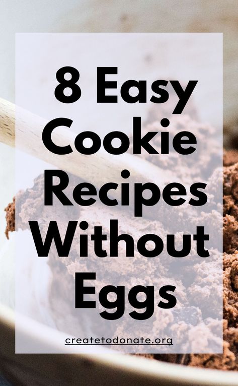 8 Easy Cookie Recipes Without Eggs Cookies Made Without Eggs, Cake Mix Cookies Without Eggs, Cookie Recipes With No Eggs, Cookies No Eggs Easy, No Egg Cookies Easy, Cookie Recipes No Eggs, Cookie Recipe Without Baking Soda, Cookie Recipe With Oil, One Cookie Recipe