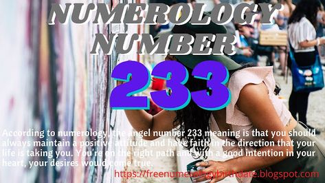 numerology-number-233 Numerology Birth Date, Angelic Symbols, Numerology Numbers, Number Meanings, Psychic Abilities, Have Faith, Human Nature, Inner Strength, Love Messages