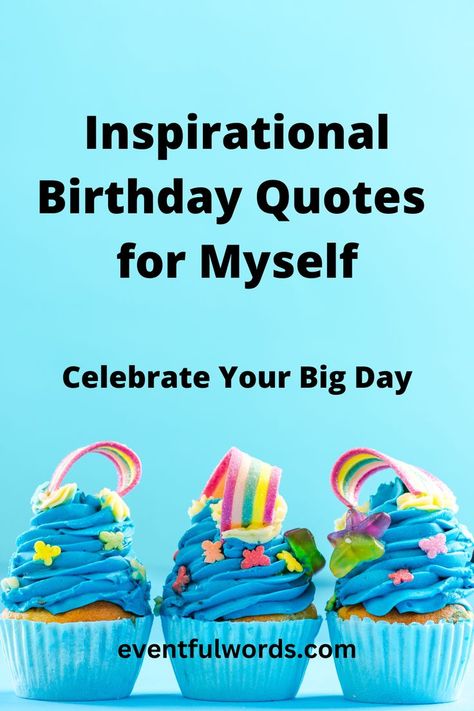 Celebrate your special day with these inspirational birthday quotes for yourself! Self-love is so important, and these quotes will help you remember to take time to celebrate your big day and appreciate all that you are. #SelfLove #Birthday #InspirationalQuotes #Celebration #birthdayqutesformyself Birthday Quotes For Yourself, Birthday Quotes For Myself, Quotes For Myself, Quotes For Yourself, Birthday Celebration Quotes, Birthday Quotes Inspirational, Best Birthday Quotes, Birthday Quotes For Me, Important Quotes