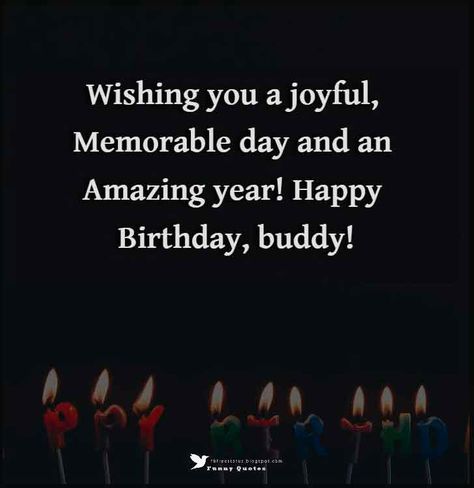 Wishing you a joyful, memorable day and an amazing year! Happy birthday, buddy! Happy Birthday Buddy Friends, Buddy Birthday Wishes, Happy Birthday Buddy Wishes, Birthday Buddy Quotes, Birthday Wishes For Buddy, Happy Birthday My Bhanja Wishes, Happy Birthday Small Brother, Birthday Simple Wishes, Small Birthday Wishes For Best Friend