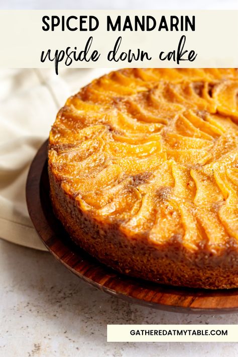 A sticky, sweet upside down cake filled with fresh ginger and piled high with bright mandarins. #upsidedowncake #orangecake #citruscake #easycake #cakerecipes Upside Down Mandarin Cake, Mandarins Orange Cake, Mandarin Orange Upside Down Cake, Mandarin Upside Down Cake, Mandarin Orange Recipes, Mandarin Dessert, Mandarin Cake Recipe, Mandarin Recipes, Orange Spice Cake