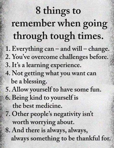 8 things to remember when going through tough times Tough Times Quotes, Tough Quote, Times Quotes, Things To Remember, Positive Self Affirmations, Tough Times, Remember When, Wise Quotes, A Sign