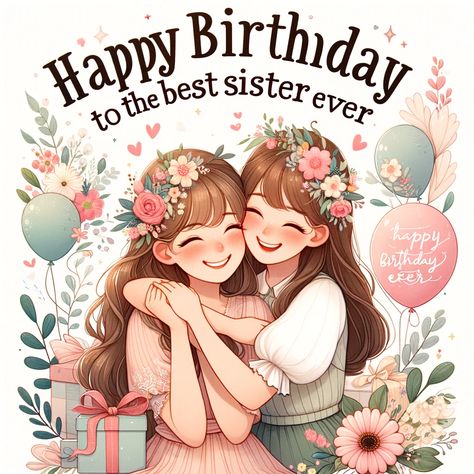 Here's to the sisters who share our laughter, dreams, and childhood memories! 🎈💕 Celebrate your sister's special day with our heartwarming collection of 'Happy Birthday Wishes for Sister'. Each image is sprinkled with the joy and love that sisters share, making her feel cherished on her birthday. Let's make her day as amazing as she is!#HappyBirthdaySister #SisterlyLove #SisBirthdayWishes #BirthdayJoy #SistersForever #CelebratingSis #Sisterhood #BestSister #BirthdayBlessings #SisterCelebration Happy Birthday To A Special Sister, Happy Birthday My Dear Sister Wishes, Sister's Birthday Card, Sisters Happy Birthday, Sister’s Birthday Quotes, My Sister Birthday Quotes, Happy Birthday Sister Wallpaper, Happy Birthday To Big Sister, Happy Birthday Sister.