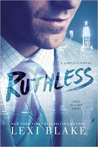 Reading Keeps Me Sane Book Blog: Review: Ruthless (Lawless, #1) by Lexi Blake Lexi Blake, Alpha Male Romance, Romantic Suspense Books, Suspense Books, Romance Series, Romantic Suspense, Read Book, Contemporary Romances, Book Authors