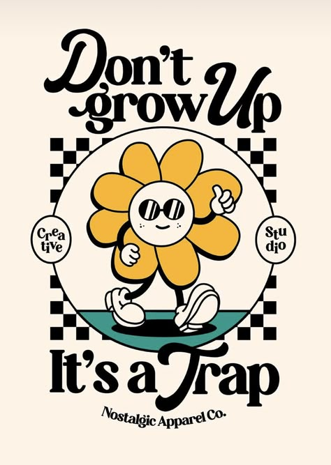 Don’t Grow Up It’s A Trap, Don't Grow Up It's A Trap, Recycle Cartoon, Graphic T-shirt Design, Growing Up Art, Nostalgia Graphic Design, Edgy Prints, Quotes Design Ideas, Retro Design Graphic