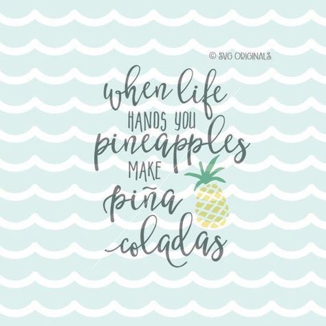 Pineapple pina colada Pinapple Quote, Pineapple Quotes, Hawaiian Quotes, Pineapple Svg, Fun Svg, Pina Colada, Svg Cricut, Cricut Explore, Good Vibes Only