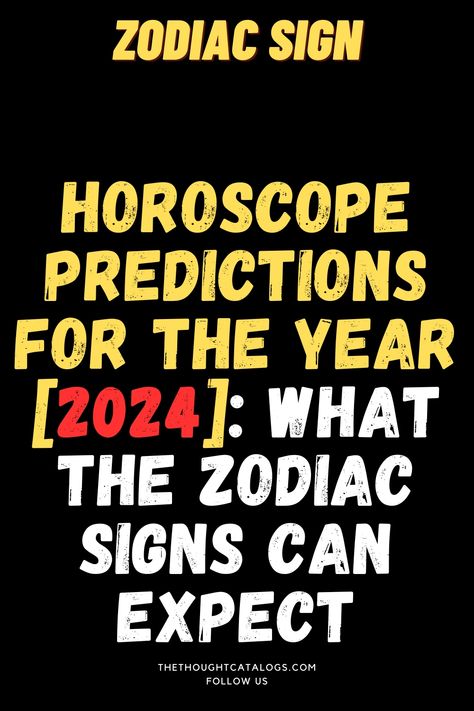 Horoscope Predictions for the Year [2024]: What the Zodiac Signs Can Expect Chinese Horoscope 2024, Sagittarius Love Horoscope, March Horoscope, Today's Horoscope, Astrology Today, Horoscope Love Matches, Free Daily Horoscopes, Zodiac Signs Months, Zodiac Academy