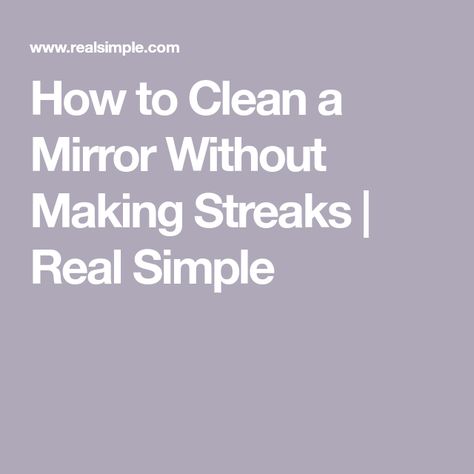 How to Clean a Mirror Without Making Streaks | Real Simple How To Clean A Mirror Without Streaks, Cleaning Mirrors Without Streaks, Clean Mirrors, Brown Packing Paper, Karate Moves, How To Clean Mirrors, Free Mirror, Vinegar Cleaning, Vinegar And Water