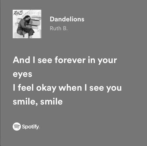 There Was Forever In Those Eyes Quotes, When I See Your Eyes Quotes, And I See Forever In Your Eyes, I Got My Eyes On You Spotify, Eyes Smile Quotes, I Feel Okay When I See You Smile, Best Lines From Songs, Songs About Eyes, Lyrics That Describe How I Feel About You