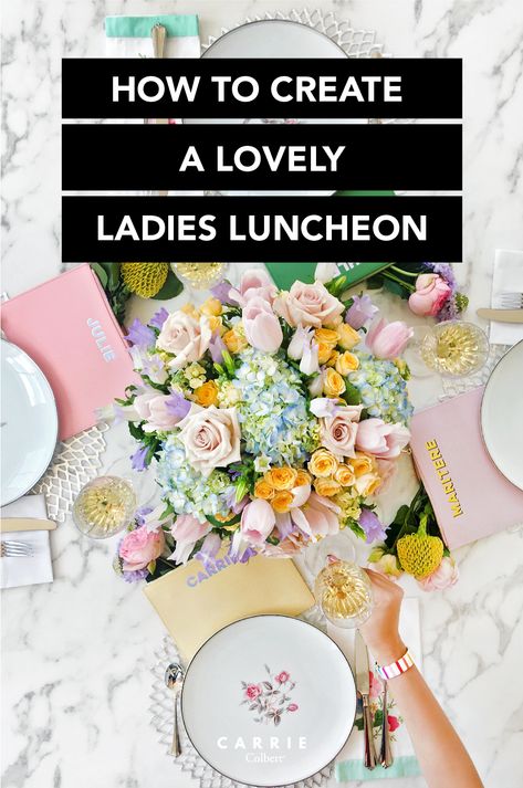 How to Create a Lovely Ladies Luncheon in 5 Simple Steps - Carrie Colbert Fun Ladies Luncheon Ideas, Ladies Luncheon Decor, Luncheons For Ladies, Ladies Spring Luncheon Ideas, Lady Luncheon Ideas, Ladies Brunch Themes, Bridal Luncheon Cake, Tea Luncheon Ideas Ladies Lunch, Womens Luncheon Ideas Table Decorations