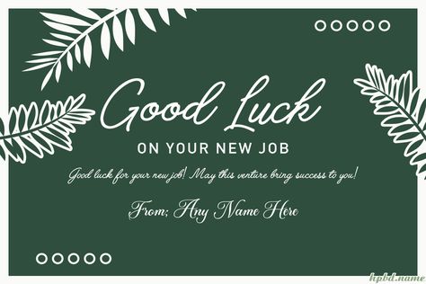 Good Luck On New Job Card With Name Edit Success Cards For Exams, Success Cards, New Job Wishes, New Job Quotes, Good Luck For Exams, Greeting Card Maker, Name Edit, Good Luck Wishes, New Job Card