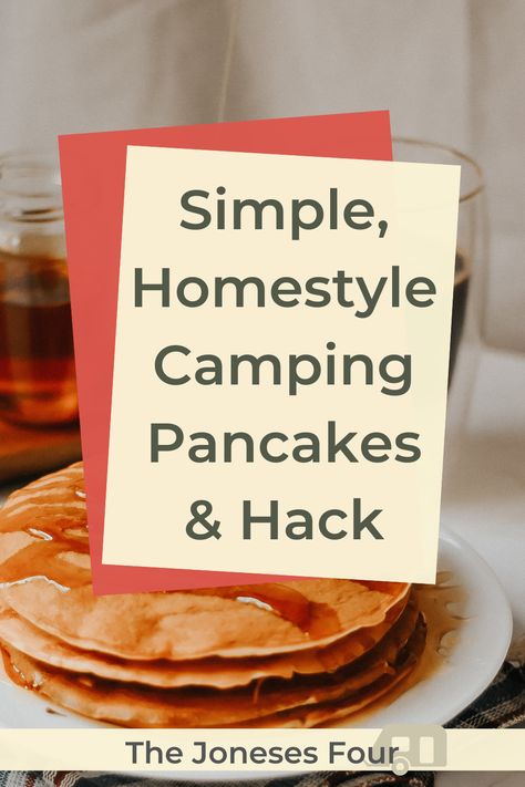 Simple, Homestyle Camping Pancakes & Hack - The Joneses Four Pancake Camping Hack, Camping Pancake Hacks, Camp Pancakes, Camping Pancakes, Making Pancakes, The Joneses, Camping Breakfast, Pancakes From Scratch, No Egg Pancakes