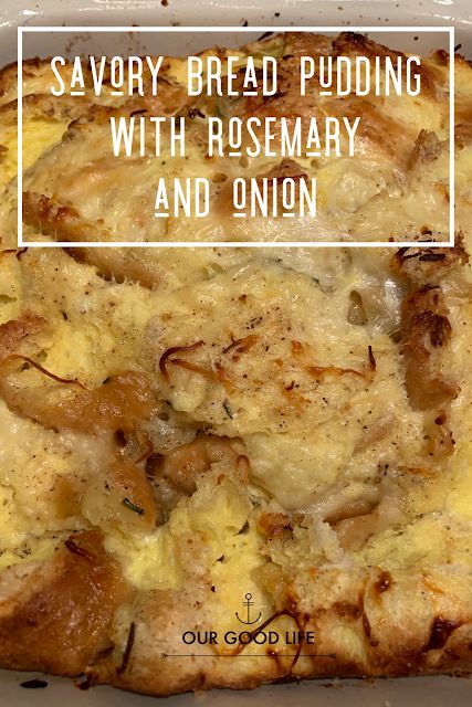 Savory Bread Pudding with Onion and Rosemary #HolidaySideDishes | Our Good Life Onion Bread Pudding, Bread Pudding Loaf, Savory Pudding, Savory Bread Pudding Recipe, Savory Bread Pudding, Savoury Bread, Budget Vegan, Savory Bread Puddings, Onion Bread