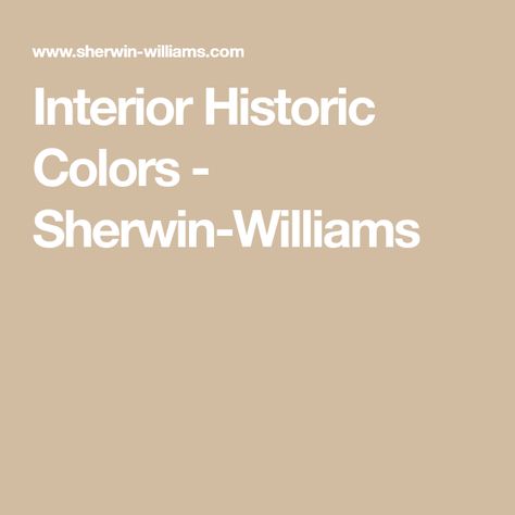 Interior Historic Colors - Sherwin-Williams Colonial Paint Colors Interior, Colonial Paint Colors, Flamingo Interior, French Grey Interiors, Orchid Interior, Historic Paint Colours, Colonial Colors, Sherman Williams, Victorian Colors